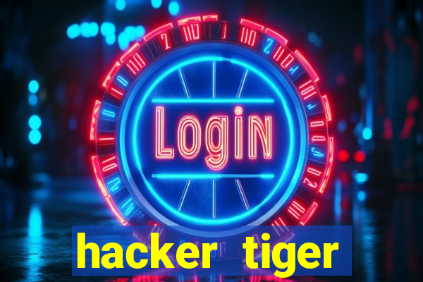 hacker tiger fortune gratis